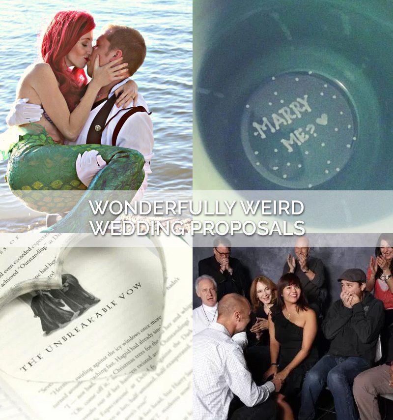 16 wonderful and weird wedding proposals