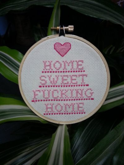 home sweet fucking home