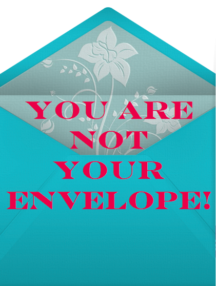 I am not my envelope: Letting go of my body image anguish