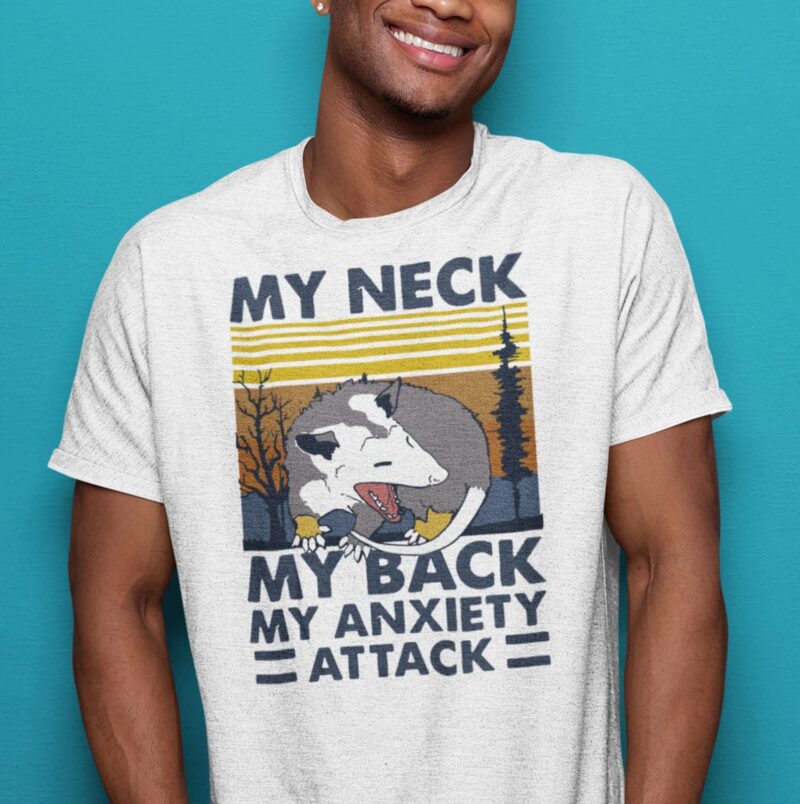 my neck my back my anxiety attack possum tshirt on offbeat bride