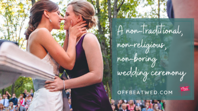 non traditional non religious non boring wedding ceremony script ideas on offbeat wed offbeat bride